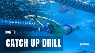 How to do the Catch Up Drill  NVDM Swim Drills [upl. by Stark]