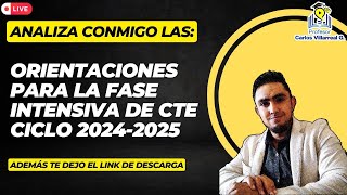 Ortientaciones para la fase intensiva de CTE Agosto 20242025 👩‍🏫👨‍🏫 [upl. by Cathrin]