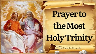 Prayer to the Most Holy Trinity – A Powerful Prayer to the Father Son and Holy Spirit [upl. by Annaillil757]