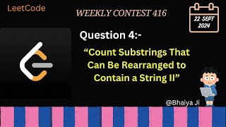 LeetCode Weekly Contest 416 Q4 Count Substrings That Can Be Rearranged to Contain a String II [upl. by Loziram]