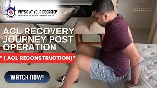 ACL RECOVERY JOURNEY POST OPERATION  Physio At Your Doorstep  Best Physio at Home in Bangalore [upl. by Kcuhc866]