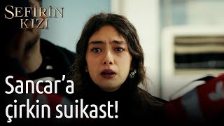 Sefirin Kızı 35 Bölüm  Sancara Çirkin Suikast [upl. by Aitak245]