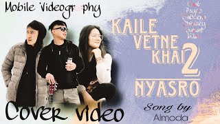 Kaile vetne khoi 2 NYASRO Almoda cover video almoda 8k Everest motion picture p PTD [upl. by Akinhoj]