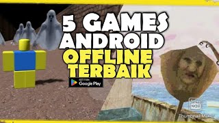 5 GAME ANDROID OFFLINE TERBAIK DITAHUN 2024 [upl. by Einnus638]