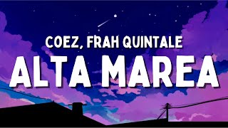 Coez Frah Quintale  Alta marea TestoLyrics [upl. by Lrad720]