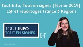 Tout Info Tout en signes février 2019 LSF et reportages France 3 Régions [upl. by Boy983]