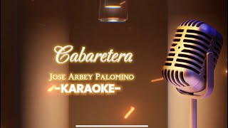 Cabaretera Karaoke  Jose Arbey Palomino [upl. by Kenti]