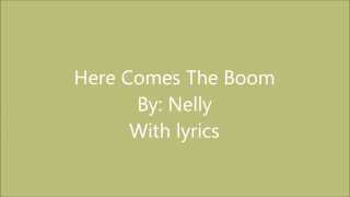 Nelly Here comes the boom with lyrics [upl. by Bobbee]