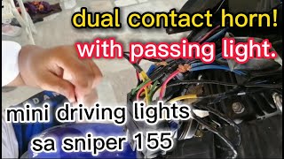 how to install dual contact horn with passing light and mini driving lights sa sniper 155 [upl. by Naharba704]