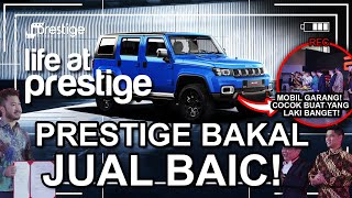 BAKAL ADA BAIC BJ40 amp BAIC X55 II DI SHOWROOM PRESTIGE LIFE AT PRESTIGE EP74 [upl. by Pol727]