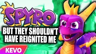 Spyro Reignited Trilogy but they shouldnt have reignited me [upl. by Osugi]