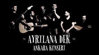 VeraBand  Ayrılana Dek Ankara Konseri [upl. by Foster24]