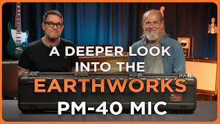 A Deeper Look into the Earthworks PM40 Microphone [upl. by Feinberg]