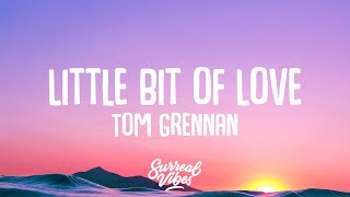 Tom Grennan  Little Bit of Love Lyrics [upl. by Enelyahs702]