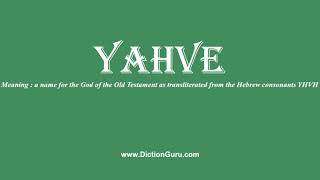 yahve How to pronounce yahve with Phonetic and Examples [upl. by Fabrianne]