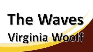 The Waves by Virginia Woolf Book Reading British English Female Voice [upl. by Tnomad116]