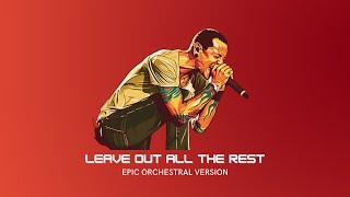 Linkin Park  Leave out all the rest  Epic Hybrid Orchestral  Cover [upl. by Fleeman956]