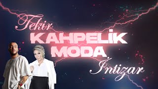 Tekir amp İntizar  Kahpelik Moda [upl. by Zarger]