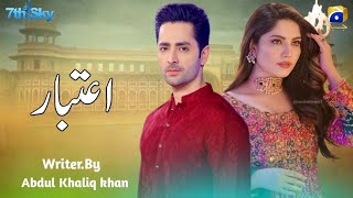 Aitbaar Episode 01  FtDanish taimoor amp Neelam muneer  coming soon Har pal geo [upl. by Teragram418]