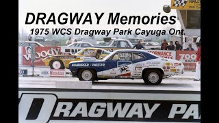 DRAGWAY Memories Series 1975 WCS Cayuga Part 1 [upl. by Oruasi]