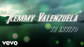 Remmy Valenzuela  Te Invito Lyric Video [upl. by Og]