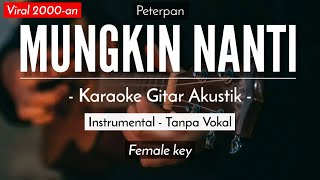 Mungkin Nanti Karaoke Akustik  Peterpan HQ Audio [upl. by Mordy331]