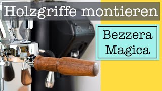 Bezzera Magica Holzgriffe montieren  So habe ich meine Siebträger Griffe getauscht [upl. by Amahs]