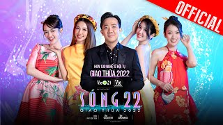 Sóng 22 – Chương trình giải trí Đêm Giao Thừa 2022 hội tụ hơn 100 nghệ sĩ hàng đầu Việt Nam Tết 2022 [upl. by Runkle858]