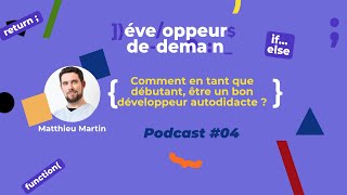 🎙 Podcast 04  Comment en tant que débutant être un bon développeur autodidacte [upl. by Liagibba]