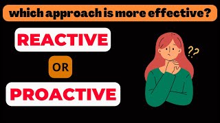 Reactive Management  Proactive management  Reactive vs Proactive Lean manufacturing bbp [upl. by Giavani]