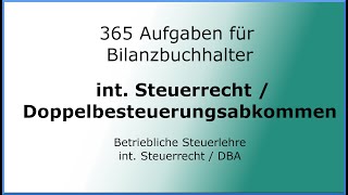 365 Aufgaben für Bilanzbuchhalter 030601  Steuerlehre  int Steuerlehre  DBA [upl. by Euphemie31]