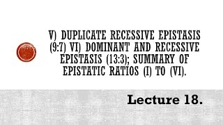 Lecture 18 Epistasis Duplicate recessive Dominant and recessive epistasis PBG 201 [upl. by Hamal]