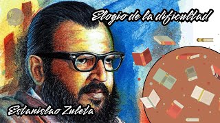 Elogio de la dificultad  Estanislao Zuleta  NarraciónAudiolibro [upl. by Faber764]