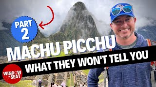 Machu Picchu What they wont tell you about visiting here Part 2 [upl. by Carlson740]