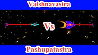 Vaishnava astra Vs Pashupatastra  Vaishnava astra  Pashupatastra [upl. by Durand]