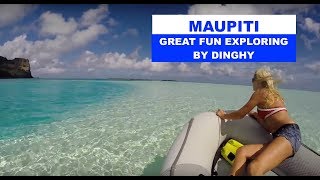 IMPI  Island MAUPITI  DINGHY FUN in French Polynesia [upl. by Cut]