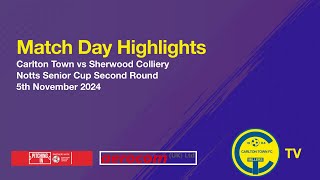 Match Highlights  Carlton Town V Sherwood Colliery 5th November 2024 Notts Senior Cup 2nd Round [upl. by Kiersten]