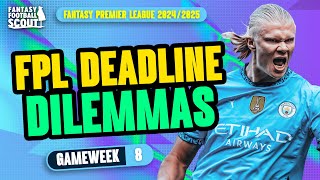 FPL DEADLINE DILEMMAS GW8 💥  FINAL THOUGHTS  Fantasy Premier League Tips 202425 [upl. by Ardnek]