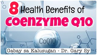 Coenzyme Q10 CoQ 10 Health Benefits  Dr Gary Sy [upl. by Oirretno]