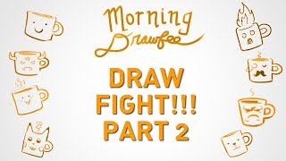 Draw Fight 2  MORNING DRAWFEE [upl. by Jewett]