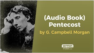 Audio Book Pentecost by G Campbell Morgan [upl. by Hedwiga909]