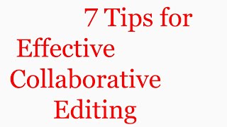 7 Tips for Effective Collaborative Editing Best [upl. by Nylyrehc396]