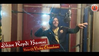 Making Of Dhan Ropdi Bamni By Vicky Chauhan  Latest Himachali Pahari Song 2016  Music HunterZ [upl. by Naeruat]