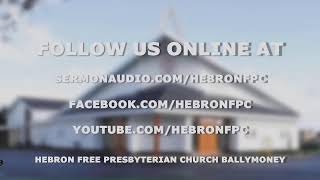 Live broadcast from Hebron Free Presbyterian Church Ballymoney [upl. by Male860]