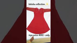 Lakshu collection tops price 400 only ❤️✨🥰 [upl. by Magnolia]