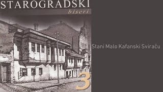 Starogradski Biseri  Stani malo kafanski sviraču Audio 2007 [upl. by Ydnec946]