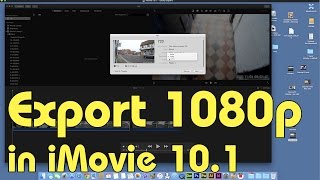 How to Export to 1080p in iMovie 101 [upl. by Polivy]