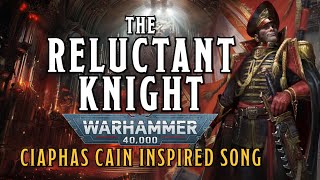 The Reluctant Knight  A Ciaphas Cain W40k Inspired Musical Song warhammer [upl. by Bascomb79]