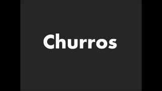 How to Pronounce Churros [upl. by Amri]