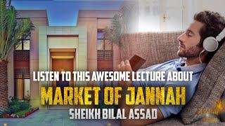 Listen To This Beautiful Lecture About Jannah Sheikh Bilal Assad [upl. by Hardunn]